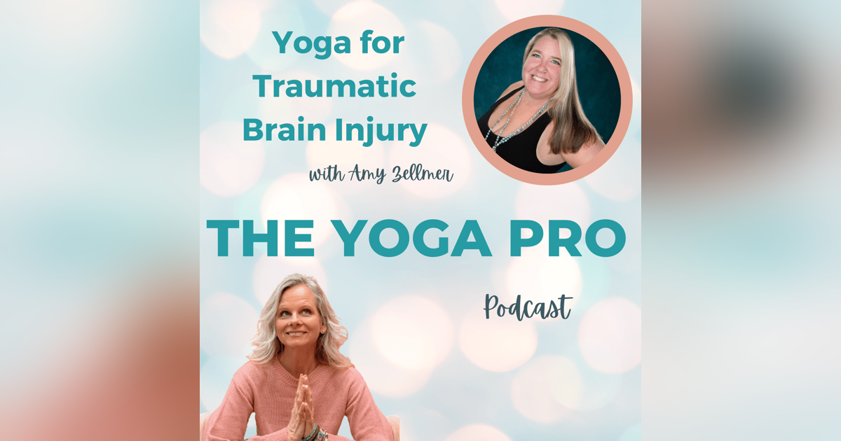 Yoga for Traumatic Brain Injury with Amy Zellmer Yoga for Traumatic Brain Injury with Amy Zellmer
