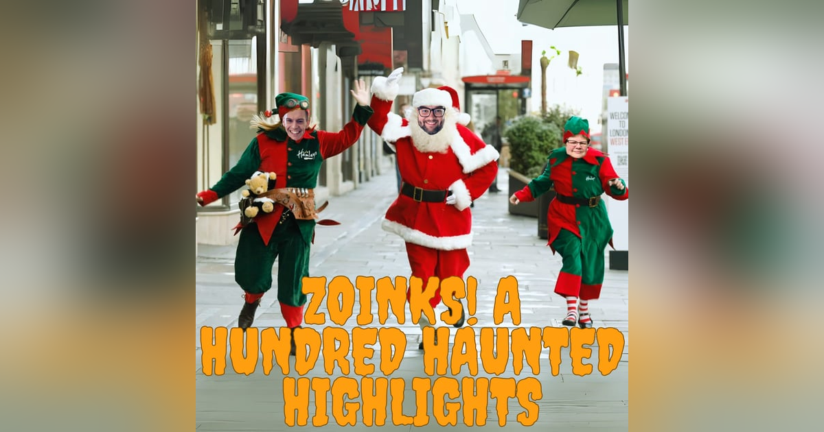 100: Zoinks! A Hundred Haunted Highlights 100: Zoinks! A Hundred Haunted Highlights