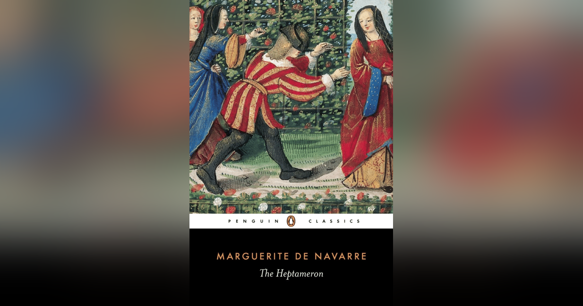 287 The Heptameron | Marguerite de Navarre 287 The Heptameron | Marguerite de Navarre