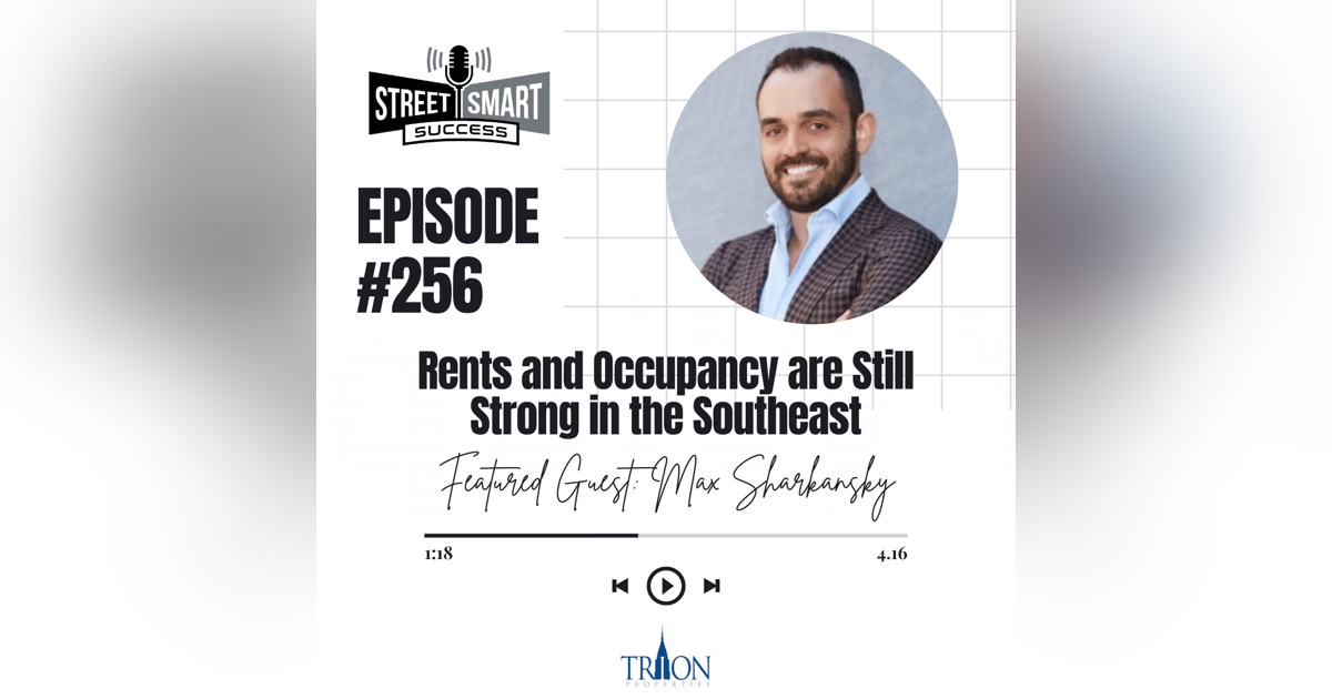 256: Rents And Occupancy Are Still Strong In The Southeast 256: Rents And Occupancy Are Still Strong In The Southeast