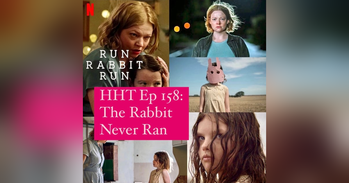 Ep 158: The Rabbit Never Ran Ep 158: The Rabbit Never Ran
