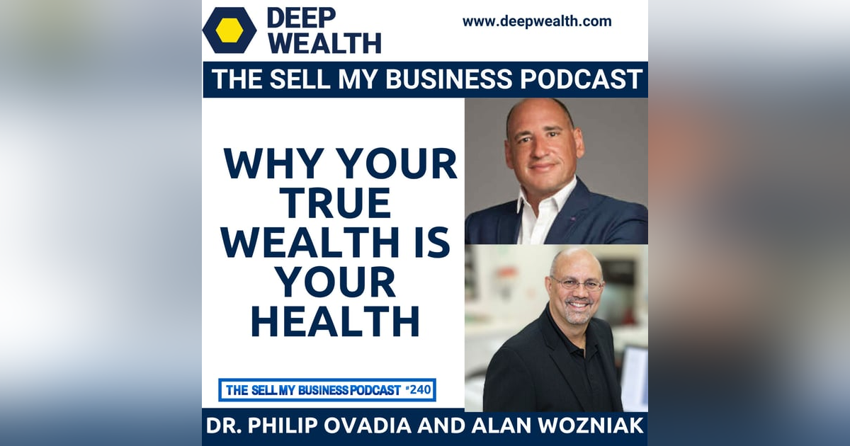 Health Round Table With Dr. Phil Ovadia and Post-Exit Entrepreneur Alan Wozniak On Why Your True Wealth Is Your Health (#240) Health Round Table With Dr. Phil Ovadia and Post-Exit Entrepreneur Alan Wozniak On Why Your True Wealth Is Your Health (#240)