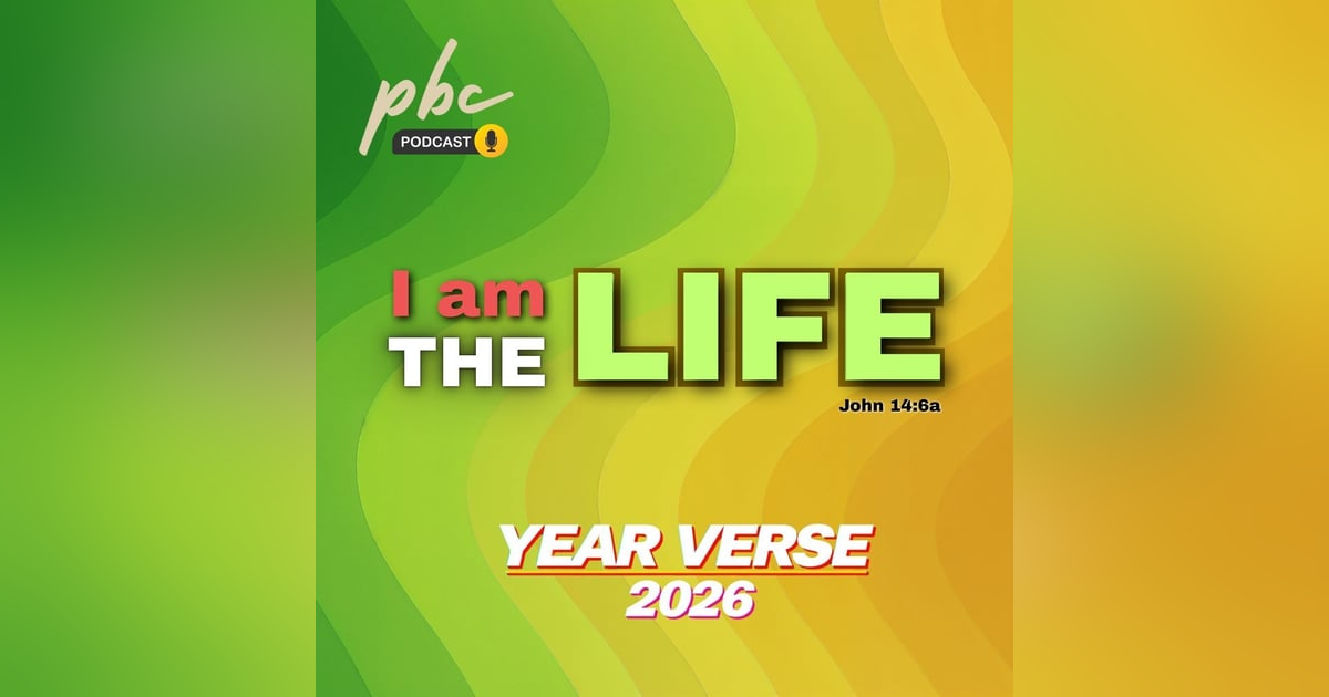 I Am The Life | Year Verse 2026 (4) I Am The Life | Year Verse 2026 (4)
