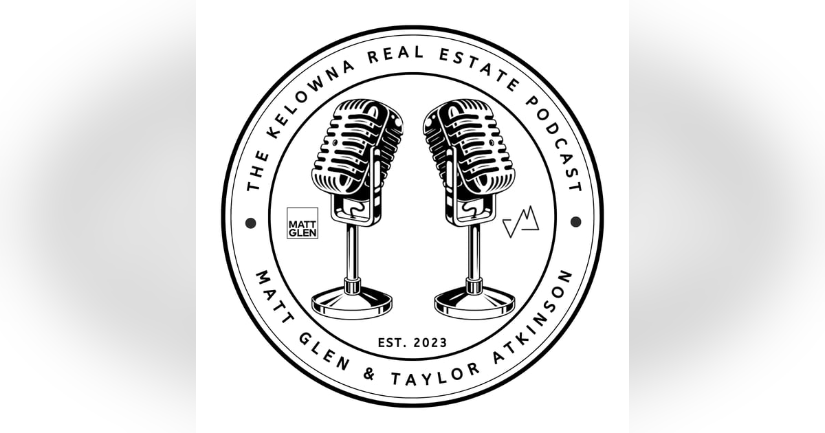 Kelowna Real Estate Podcast Kelowna Real Estate Podcast