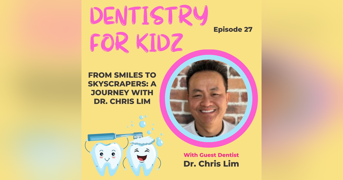 From Smiles to Skyscrapers: A Journey with Dr. Chris Lim From Smiles to Skyscrapers: A Journey with Dr. Chris Lim
