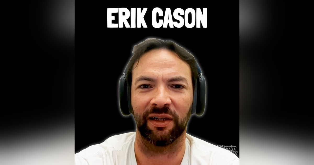 Bridging Ideological Divides with Erik Cason | Bitcoin Infinity Show #175 Bridging Ideological Divides with Erik Cason | Bitcoin Infinity Show #175
