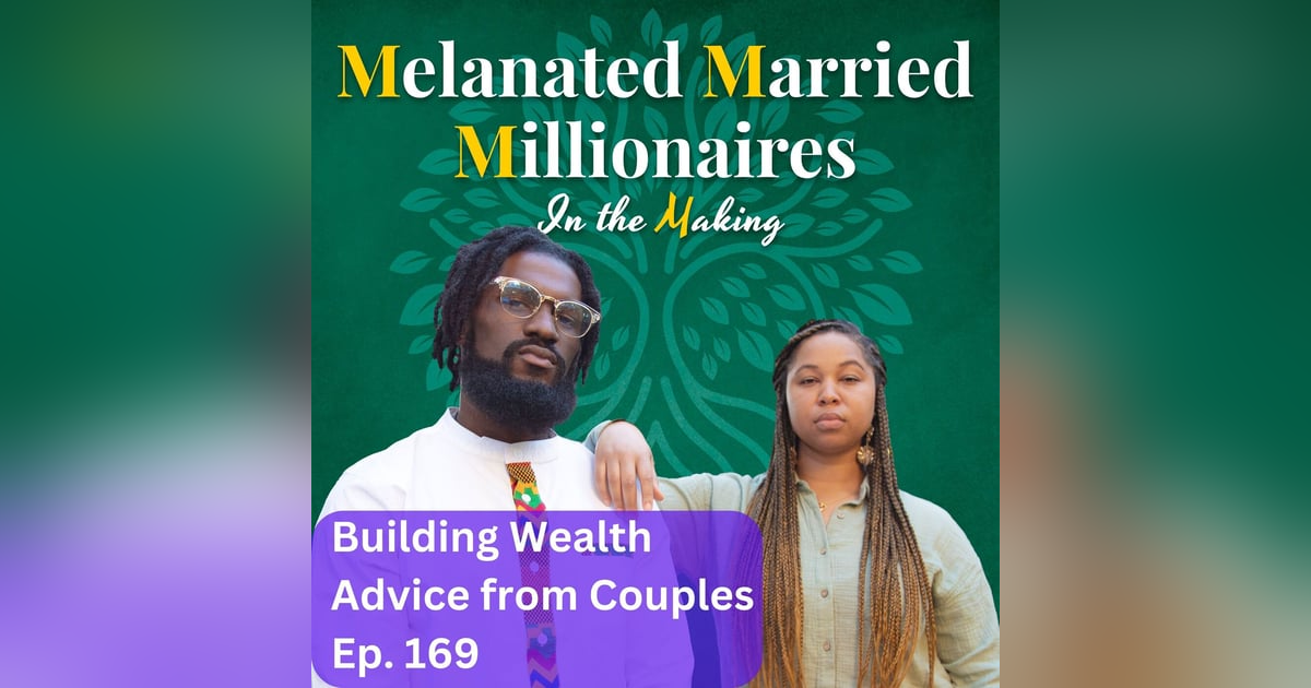 Wealth Tips for Married Couples | The M4 Show Ep. 169 Wealth Tips for Married Couples | The M4 Show Ep. 169