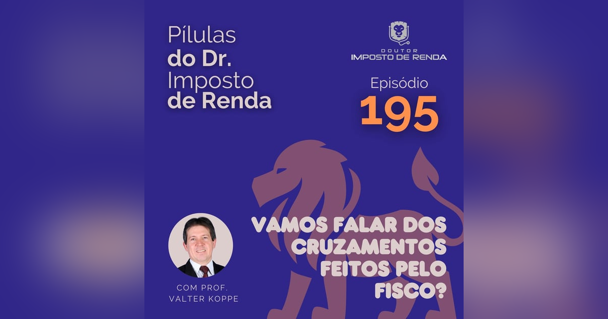 PDIR Ep. 195 – Vamos falar dos cruzamentos feitos pelo fisco? PDIR Ep. 195 – Vamos falar dos cruzamentos feitos pelo fisco?