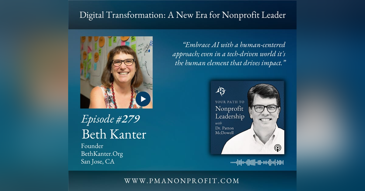 279: Digital Transformation: A New Era for Nonprofit Leaders (Beth Kanter) 279: Digital Transformation: A New Era for Nonprofit Leaders (Beth Kanter)