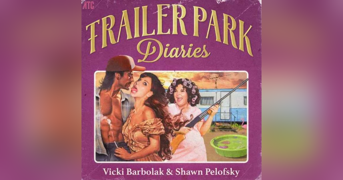 MAYnage à Trois Collab! Vicki Barbolak and Shawn Pelofsky from the Trailer Park Diaries Podcast MAYnage à Trois Collab! Vicki Barbolak and Shawn Pelofsky from the Trailer Park Diaries Podcast