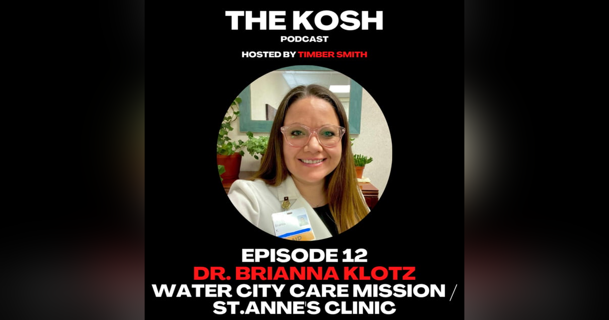 Episode 12: Dr. Brianna Klotz - Water City Care Mission / St. Anne's Clinic Episode 12: Dr. Brianna Klotz - Water City Care Mission / St. Anne's Clinic