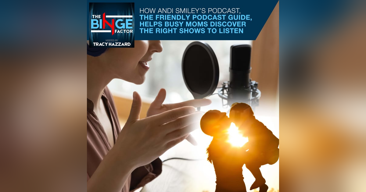 How Andi Smiley’s Podcast, The Friendly Podcast Guide, Helps Busy Moms Discover The Right Shows To Listen How Andi Smiley’s Podcast, The Friendly Podcast Guide, Helps Busy Moms Discover The Right Shows To Listen