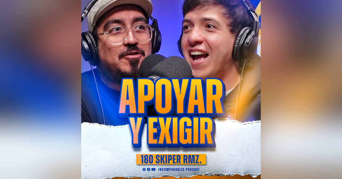 180 | Apoyo y exigencia para ser mejores | Skiper Rmz. 180 | Apoyo y exigencia para ser mejores | Skiper Rmz.