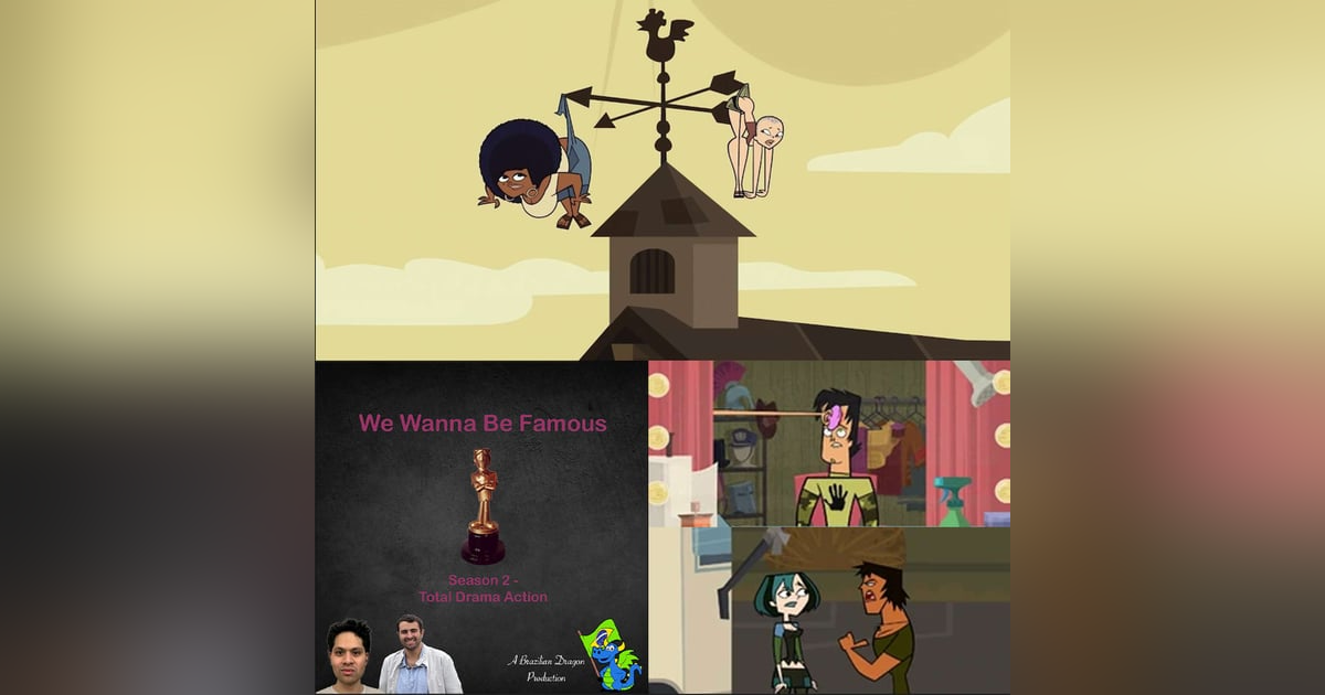 We Wanna Be Famous: Total Drama Action E5 We Wanna Be Famous: Total Drama Action E5