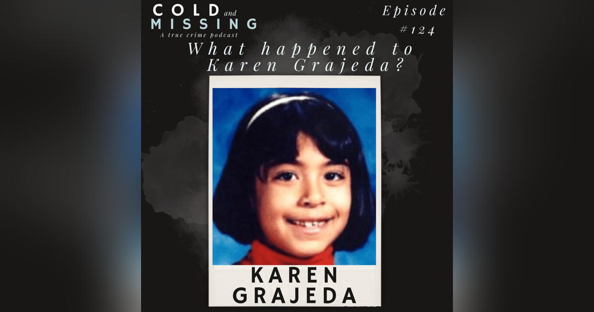 Cold and Missing: Karen Grajeda Cold and Missing: Karen Grajeda