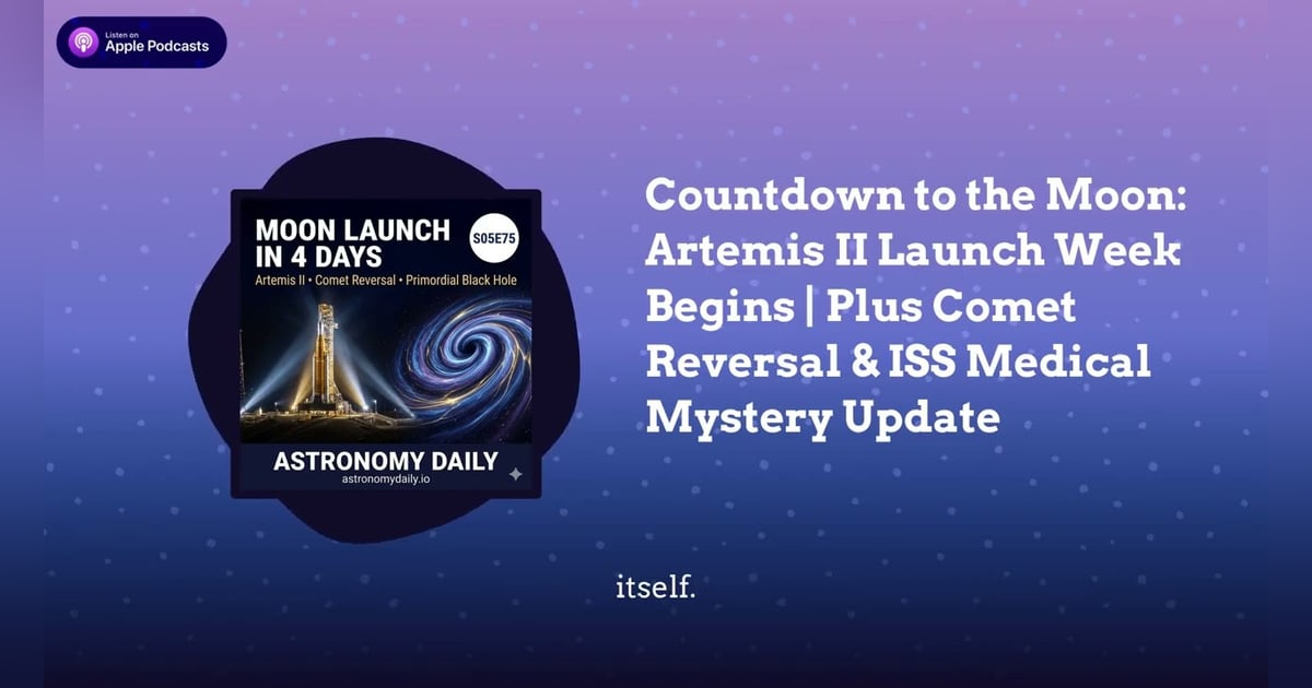 Countdown to the Moon: Artemis II Launch Week Begins | Plus Comet Reversal & ISS Medical Mystery... Countdown to the Moon: Artemis II Launch Week Begins | Plus Comet Reversal & ISS Medical Mystery...