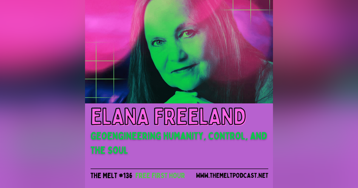 Elana Freeland | Geoengineering Humanity, Control, and the Soul (FREE FIRST HOUR) Elana Freeland | Geoengineering Humanity, Control, and the Soul (FREE FIRST HOUR)