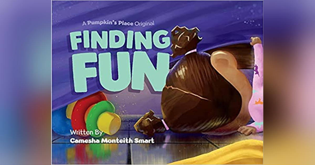 Camesha Monteith Smart - Author " Finding Fun" Camesha Monteith Smart - Author " Finding Fun"