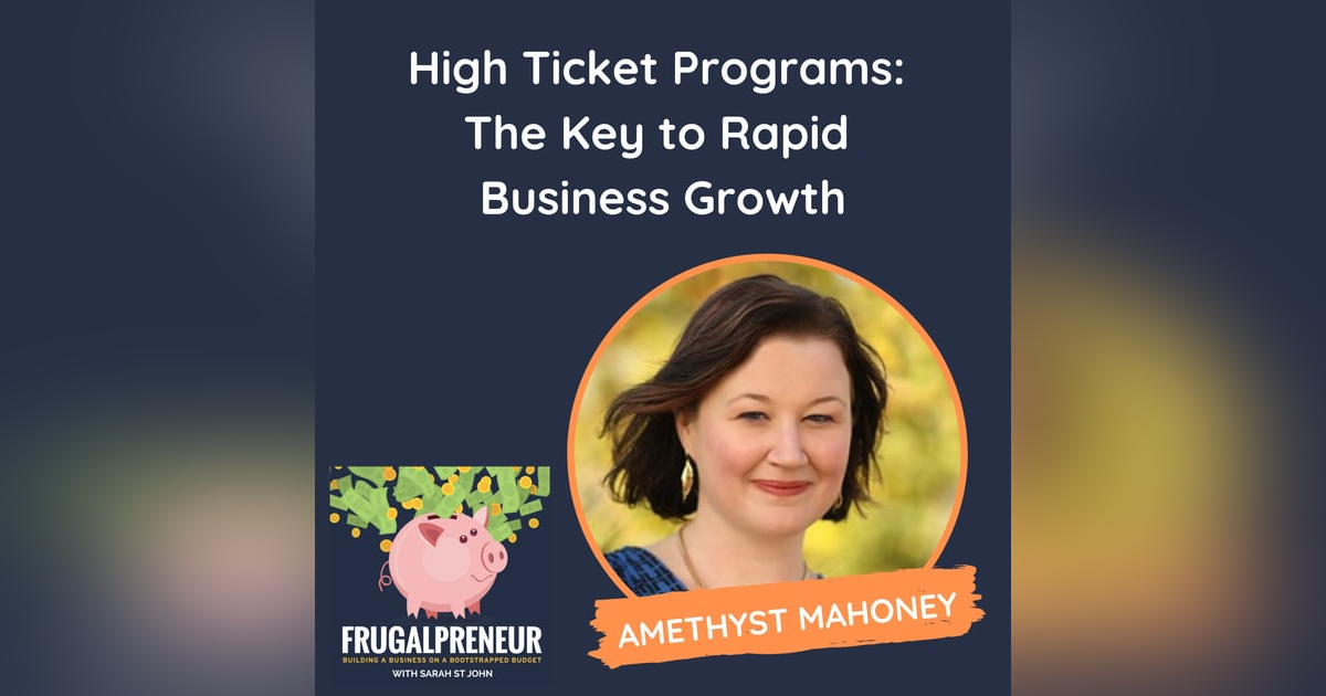 High Ticket Programs: The Key to Rapid Business Growth (with Amethyst Mahoney) High Ticket Programs: The Key to Rapid Business Growth (with Amethyst Mahoney)
