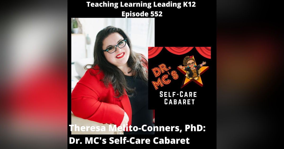 Theresa Melito-Conners, PhD: Dr. MC’s Self-Care Cabaret - 552 Theresa Melito-Conners, PhD: Dr. MC’s Self-Care Cabaret - 552