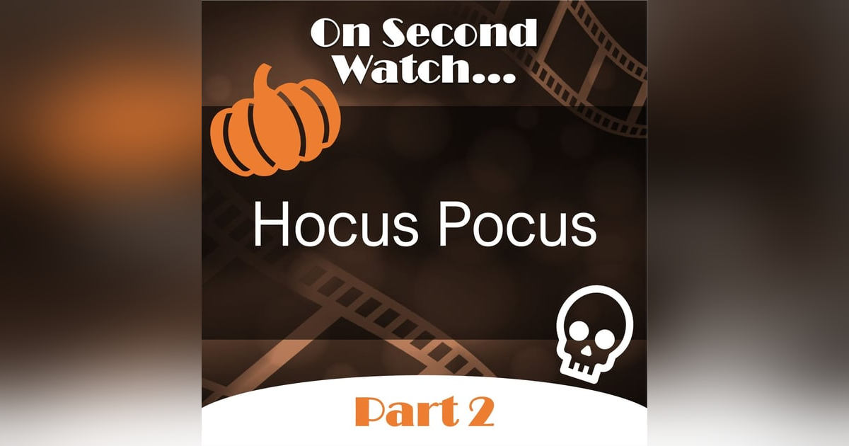Hocus Pocus (1993) - Part 2, Rewatch Review Hocus Pocus (1993) - Part 2, Rewatch Review