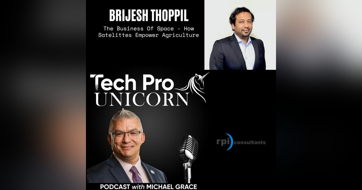 The Business Of Space - How Satellites Empower Agriculture With Brijesh Thoppil from EOS Data Analytics The Business Of Space - How Satellites Empower Agriculture With Brijesh Thoppil from EOS Data Analytics