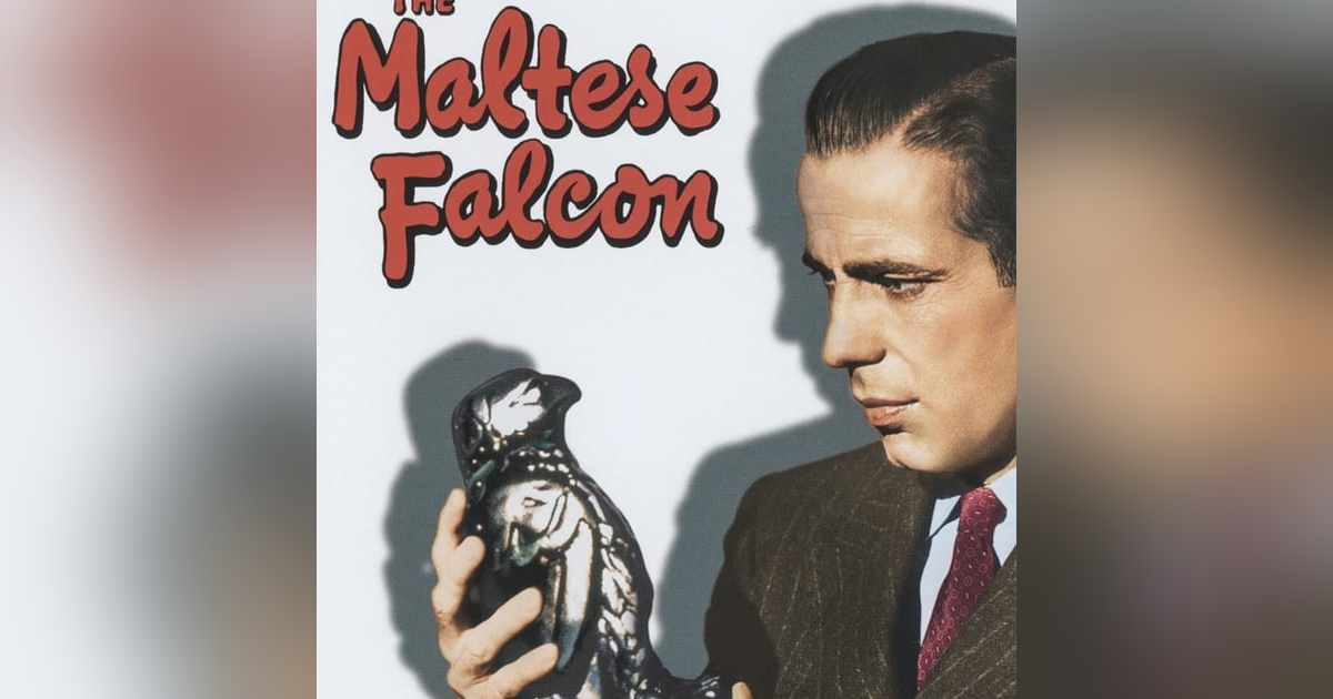 The Maltese Falcon. John Huston/Dashiell Hammett, 1941 The Maltese Falcon. John Huston/Dashiell Hammett, 1941
