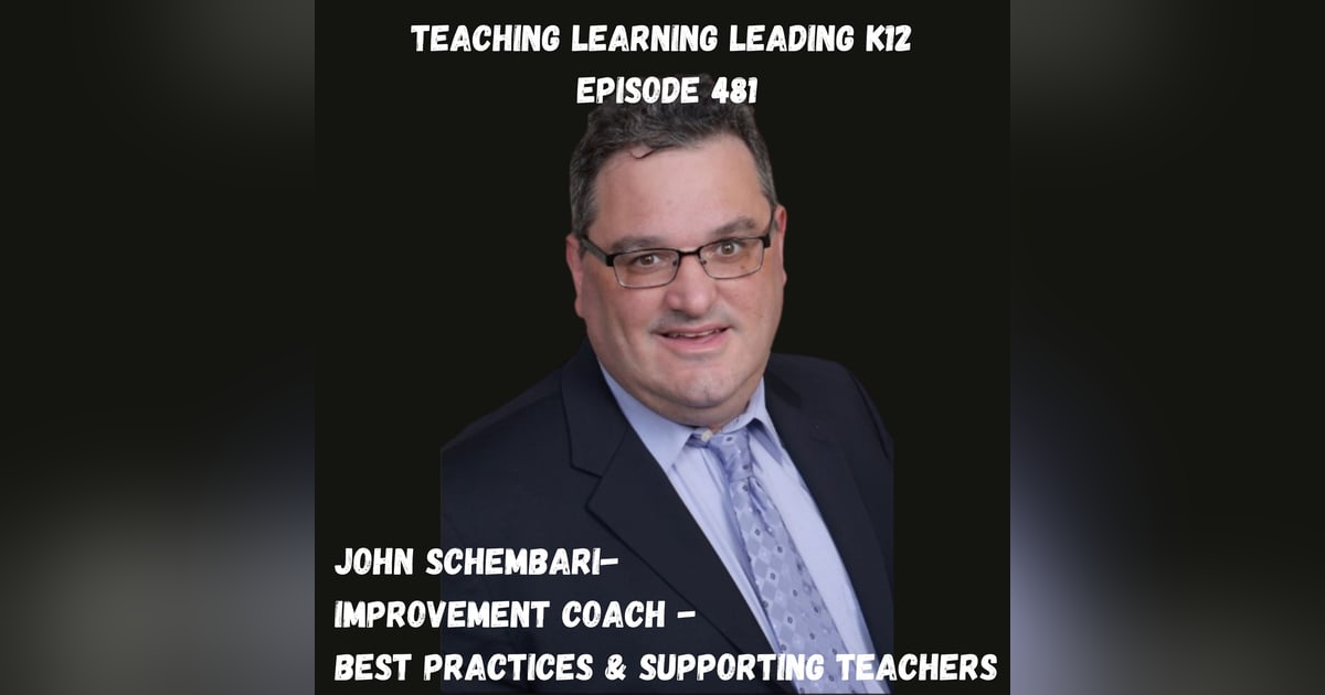 John Schembari - Improvement Coach - Best Practices & Supporting Teachers - 481 John Schembari - Improvement Coach - Best Practices & Supporting Teachers - 481