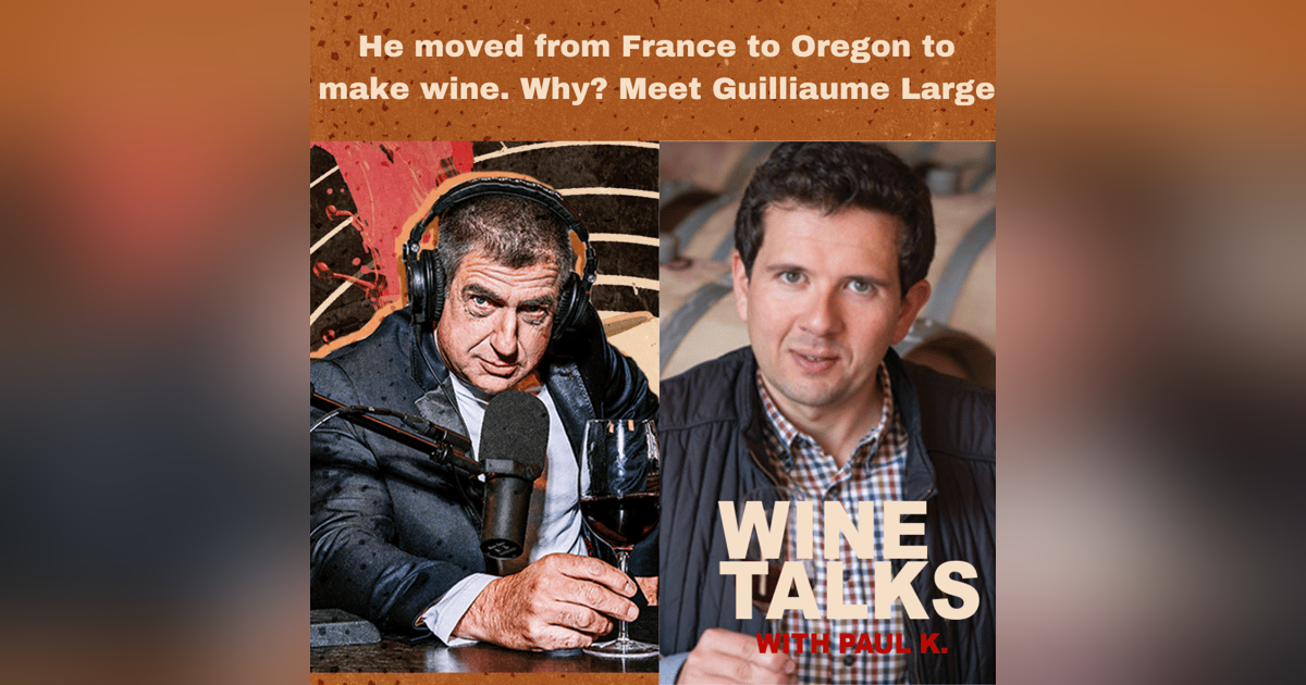He moved from France to Oregon to make wine. Why? Meet Guilliaume Large He moved from France to Oregon to make wine. Why? Meet Guilliaume Large