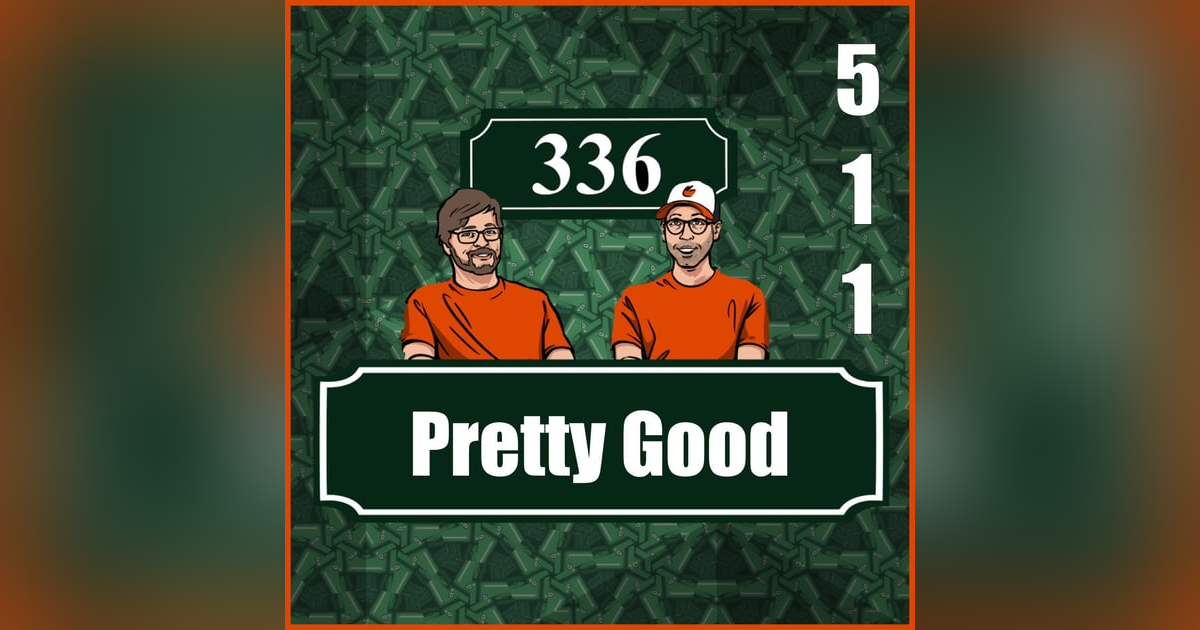 Pod 511 : Pretty Good Pod 511 : Pretty Good