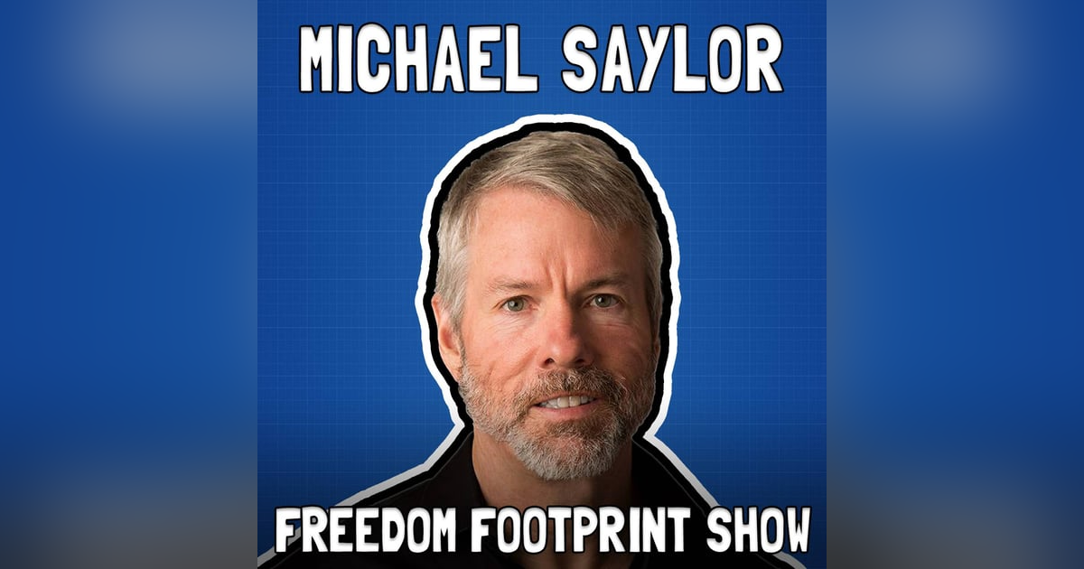 Bitcoin and Ultimate Sacrifice with Michael Saylor - #37 Bitcoin and Ultimate Sacrifice with Michael Saylor - #37