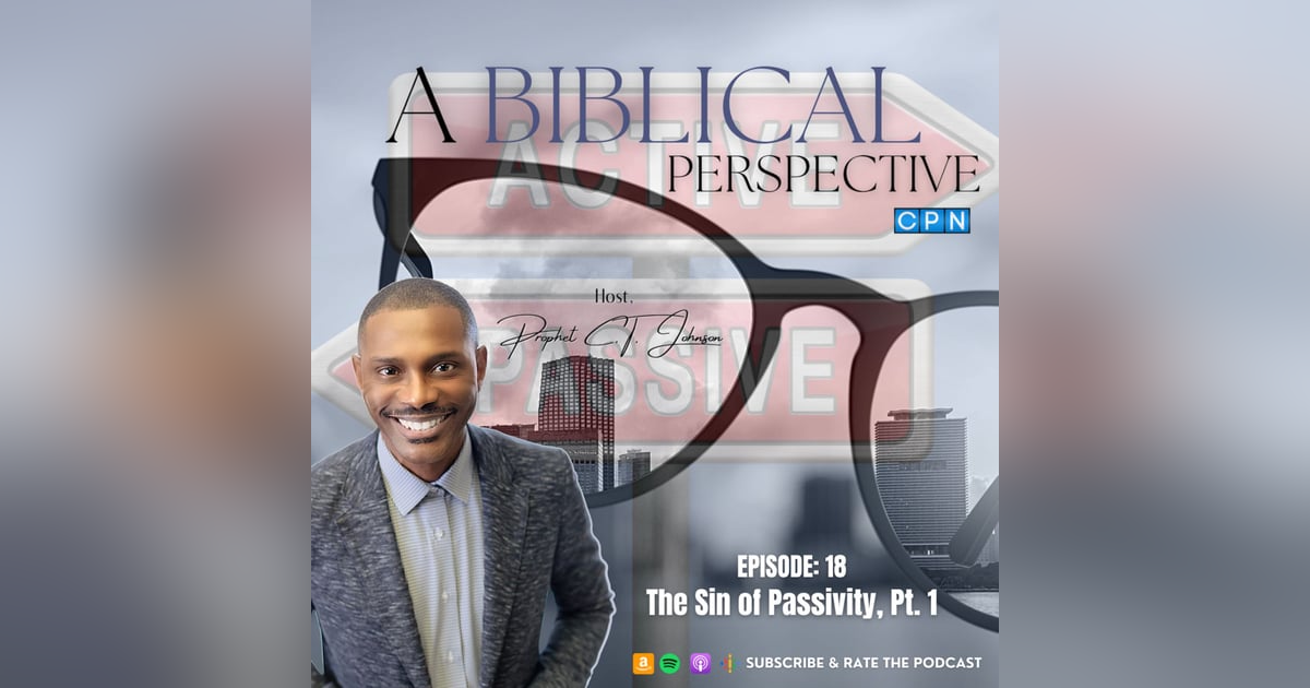 The Sin of Passivity, Pt. 1 The Sin of Passivity, Pt. 1