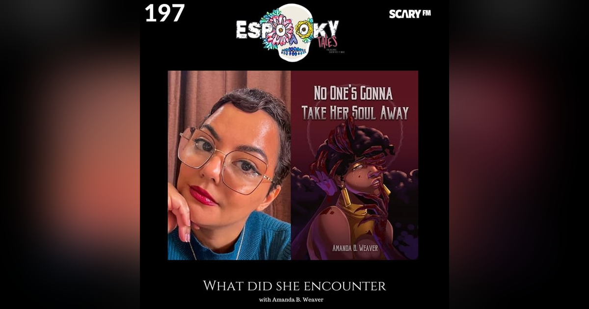 What Did She Encounter with Amanda B. Weaver What Did She Encounter with Amanda B. Weaver