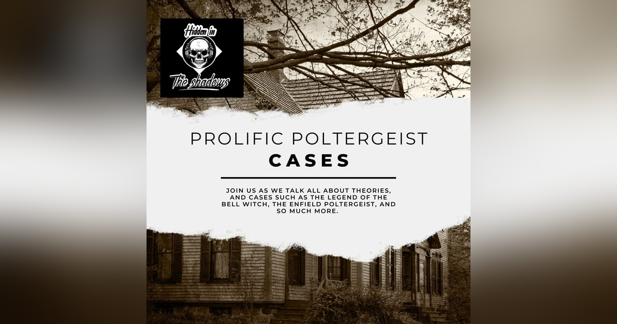 Prolific Poltergeist Cases Prolific Poltergeist Cases