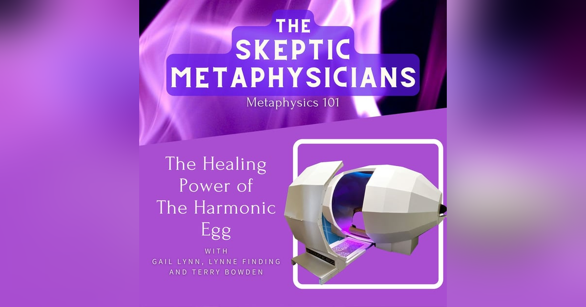 The Healing Power of the Harmonic Egg The Healing Power of the Harmonic Egg