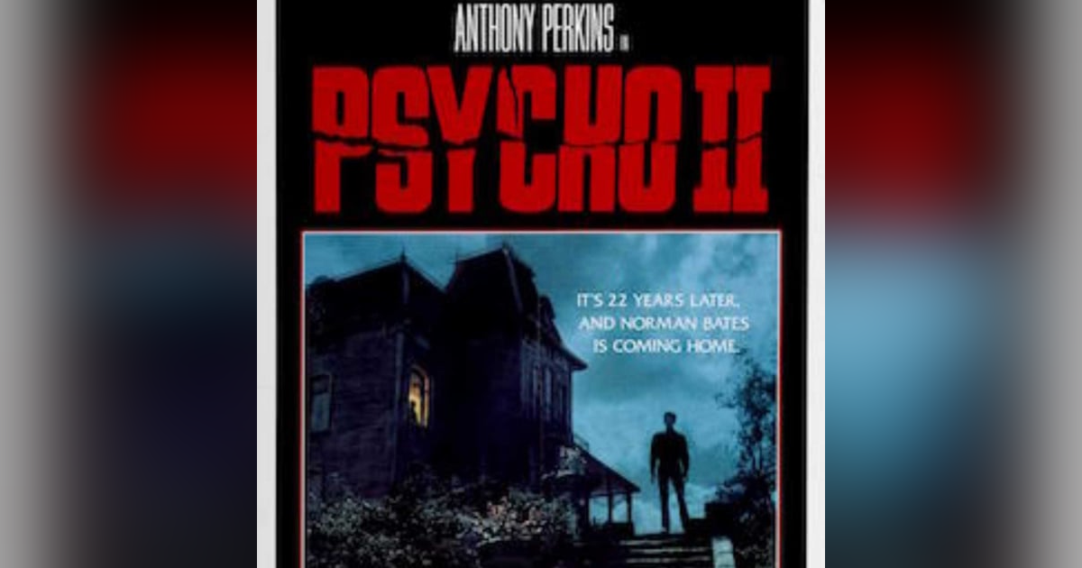 EPISODE 46: PSYCHO 2 EPISODE 46: PSYCHO 2