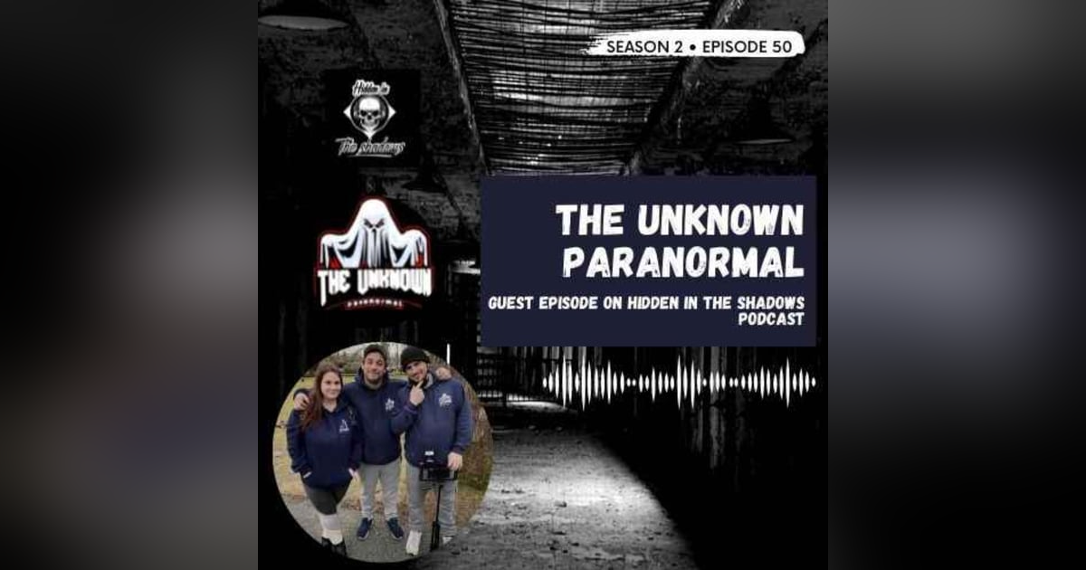 Guest Episode With The Unknown Paranormal Guest Episode With The Unknown Paranormal