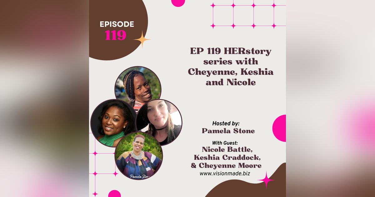 EP 119 HERstory series with Cheyenne, Keshia and Nicole EP 119 HERstory series with Cheyenne, Keshia and Nicole