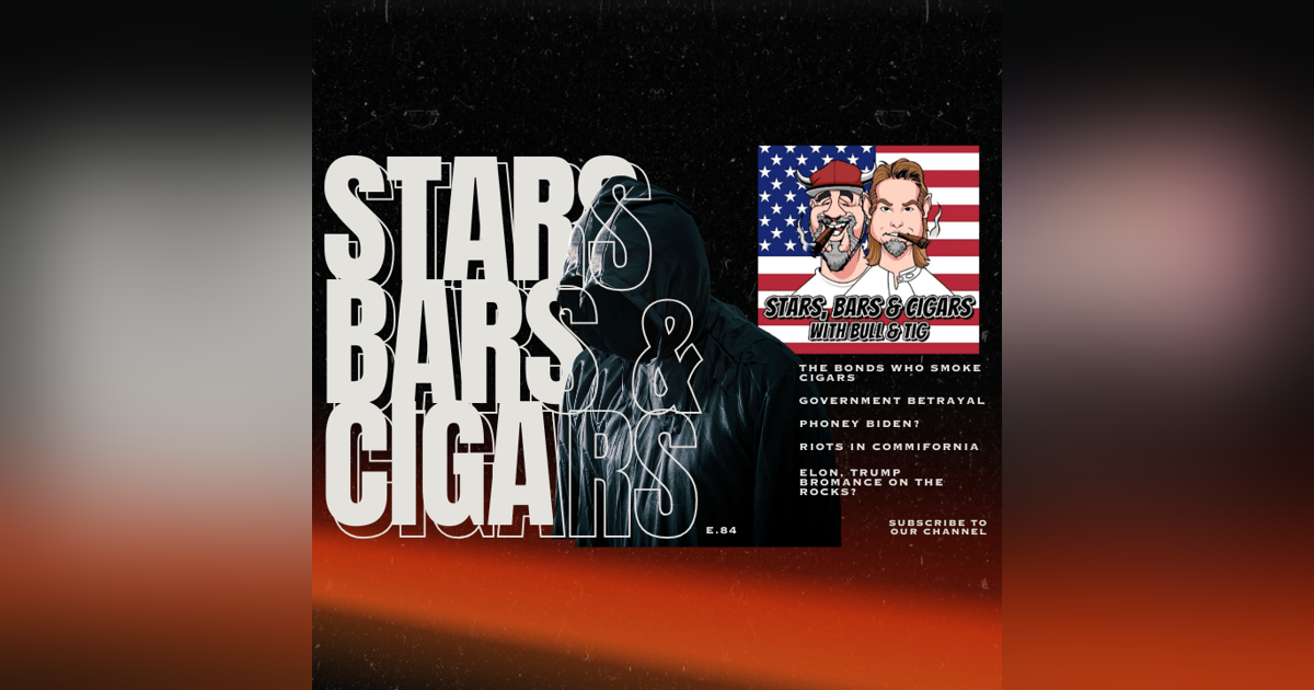 STARS BARS & CIGARS, E.84 STARS BARS & CIGARS, E.84