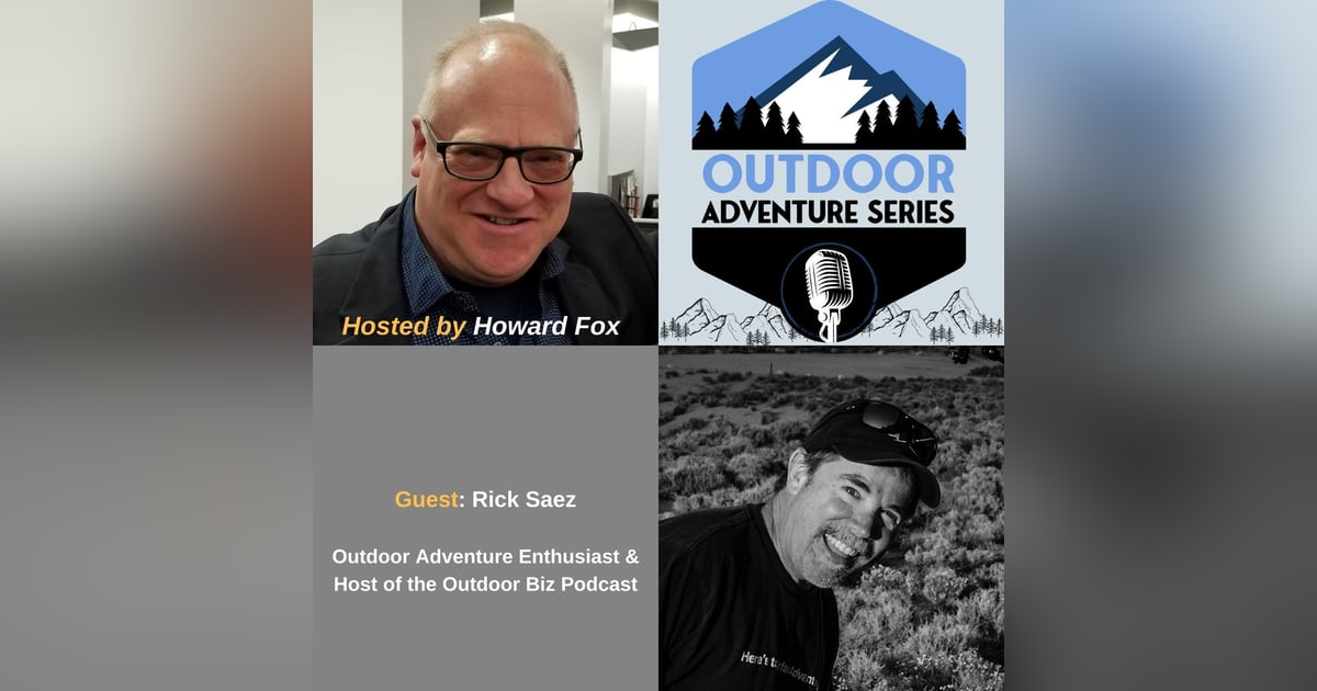 Rick Saez, Host of the Outdoor Biz Podcast Rick Saez, Host of the Outdoor Biz Podcast