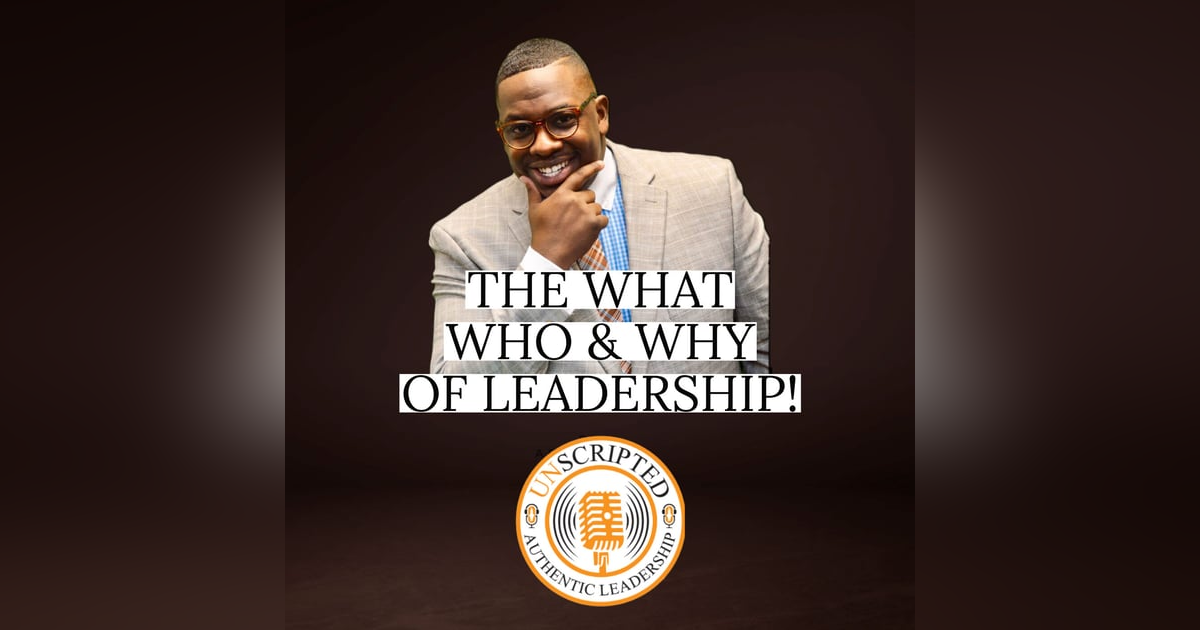 The What, Who, & Why Of Leadership! Feat. La'Fayette Lane The What, Who, & Why Of Leadership! Feat. La'Fayette Lane