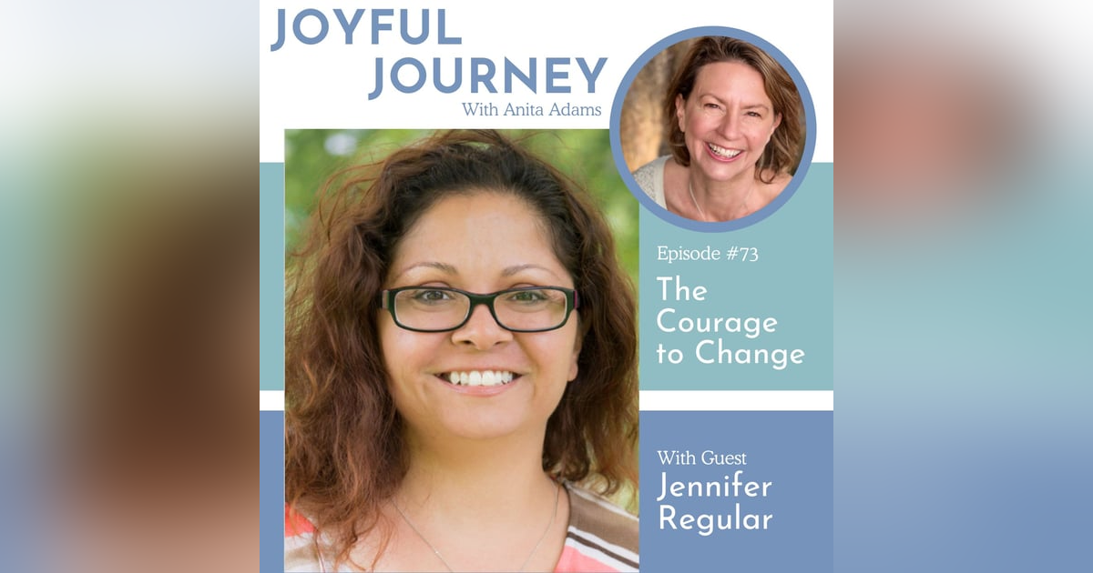 The Courage to Change - A Conversation with Jennifer Regular The Courage to Change - A Conversation with Jennifer Regular