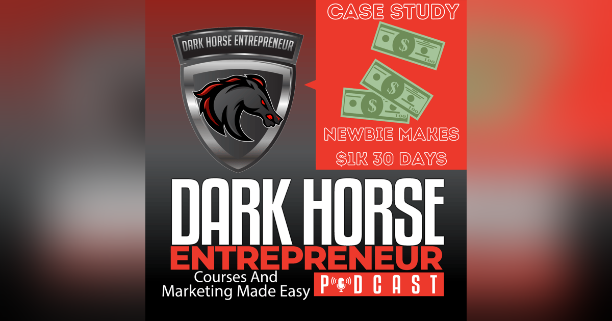 EP 369 Newbie Case Study: Making $1000 in 30 days EP 369 Newbie Case Study: Making $1000 in 30 days