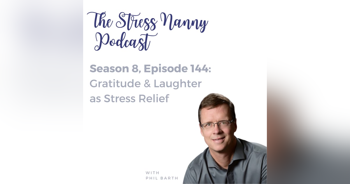 Gratitude & Laughter as Stress Relief Gratitude & Laughter as Stress Relief