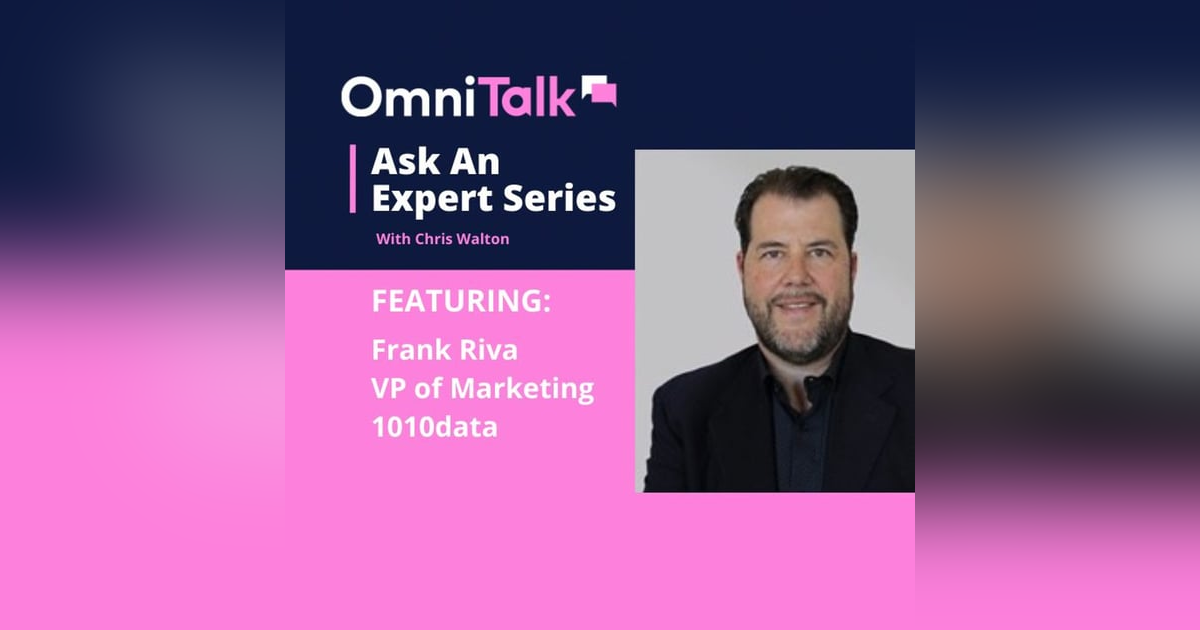 Ask An Expert | Connecting With Consumers Post Purchase with 1010data VP Of Marketing Frank Riva Ask An Expert | Connecting With Consumers Post Purchase with 1010data VP Of Marketing Frank Riva