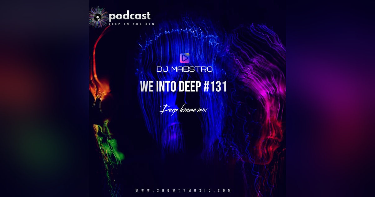 We into Deep (Deep Soulful house mix)#131 We into Deep (Deep Soulful house mix)#131