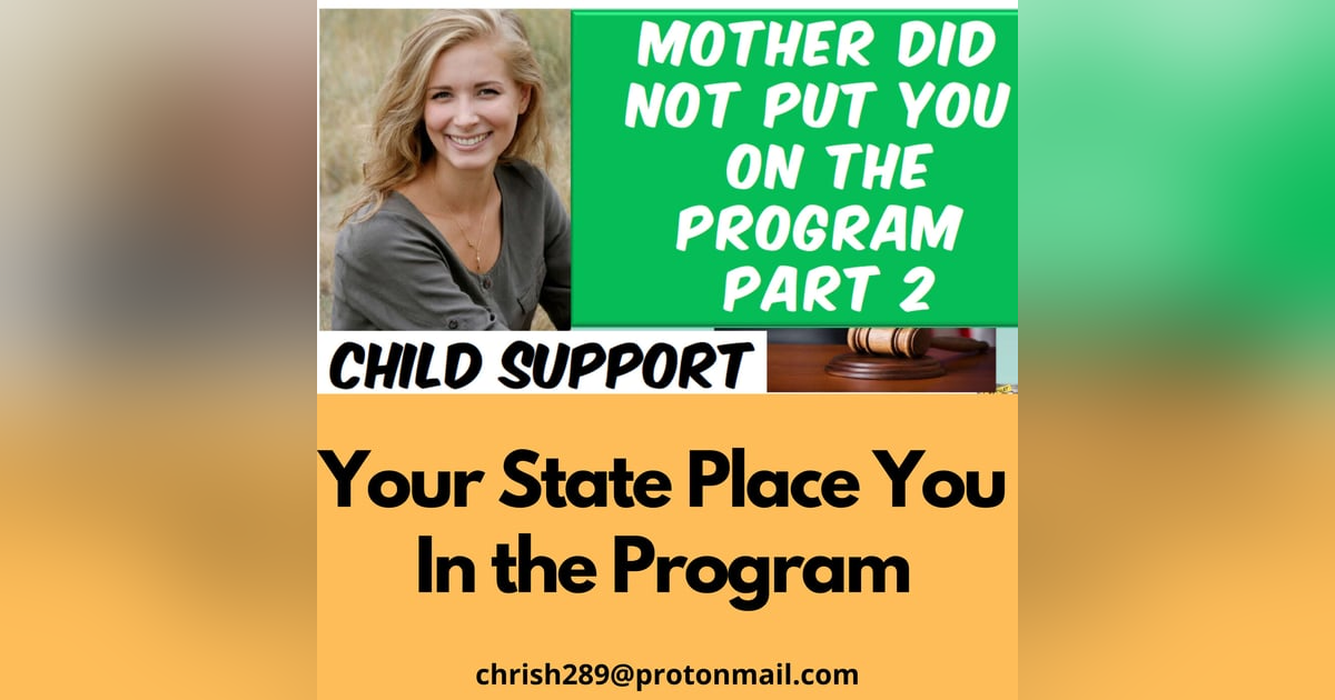 Season 2- Episode 3 - Mothers Did Not Force Men On The Child Support Program. PART 2. Season 2- Episode 3 - Mothers Did Not Force Men On The Child Support Program. PART 2.