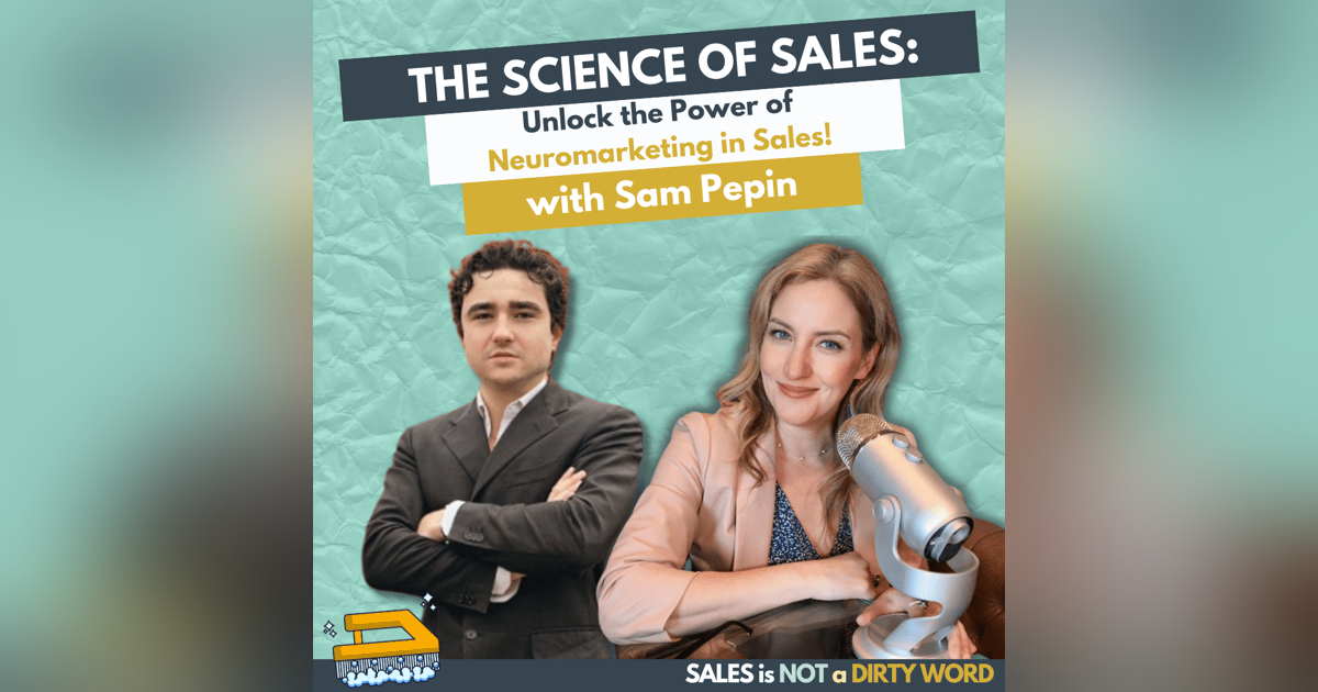 The Science of Sales: How Neuromarketing Can Skyrocket Your Conversions with Sam Pepin The Science of Sales: How Neuromarketing Can Skyrocket Your Conversions with Sam Pepin