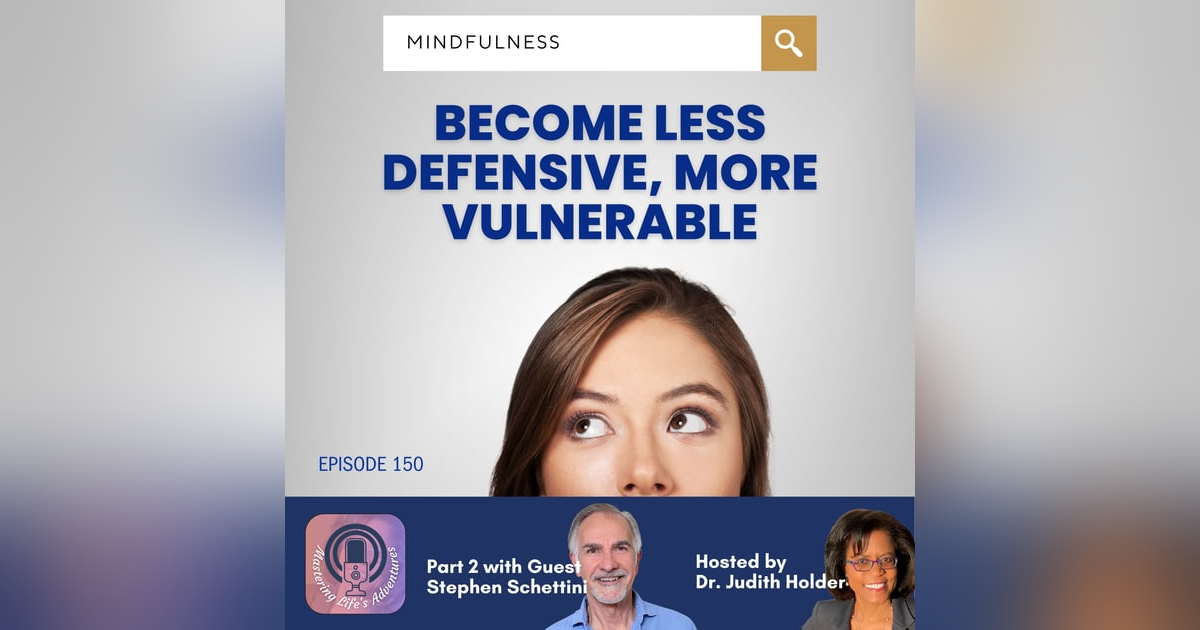 Deeper Dive Series: How Can I Become Less Defensive & More Vulnerable - Part 2 with Stephen Schettini Deeper Dive Series: How Can I Become Less Defensive & More Vulnerable - Part 2 with Stephen Schettini