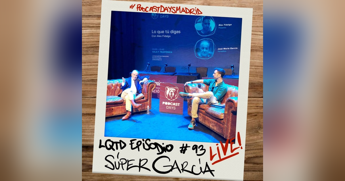 #93: José María García - LIVE! #93: José María García - LIVE!